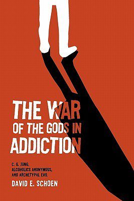 The War of the Gods in Addiction - Jung, AA and Archetypal Evil